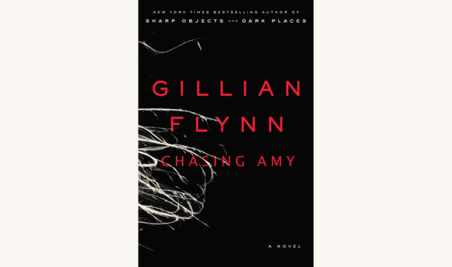 Gillian Flynn: Gone Girl - "Chasing Amy"
