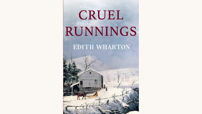 Edith Wharton: Ethan Frome - "Cruel Runnings"